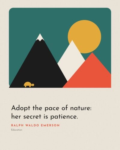 Adopt the Pace of Nature: Ralph Waldo Emerson Quote