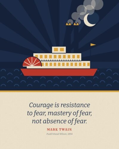 Courage Is Resistance to Fear: Mark Twain Quote