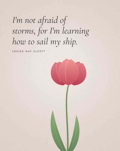 I’m Not Afraid of Storms: Louisa May Alcott Quote
