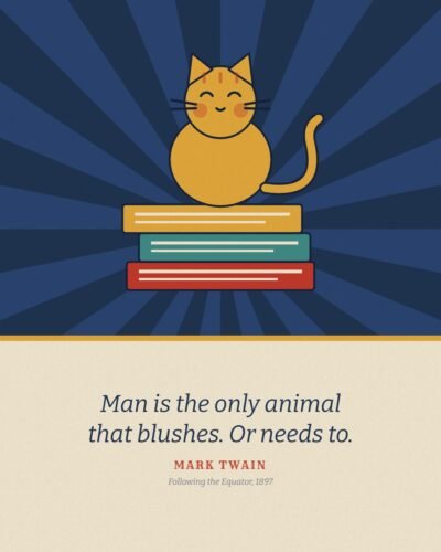 Man Is the Only Animal That Blushes: Mark Twain Quote