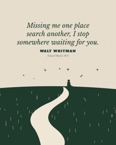 I Stop Somewhere Waiting for You: Walt Whitman Quote