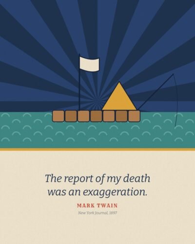 The Report of My Death Was an Exaggeration: Mark Twain Quote